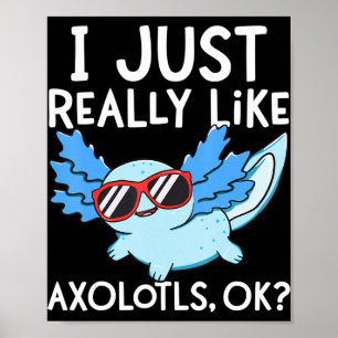 Poster Eu Gosto Muito De Axolotls Ok Meninas Kawai