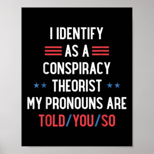 Poster Eu Identifico Como Um Teórico Da Conspiração Os Pr