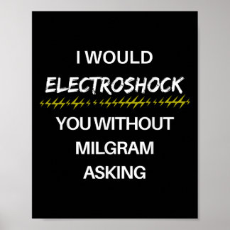 Poster Eu Iria Eletrochocá-La Sem Que Milgram Perguntasse