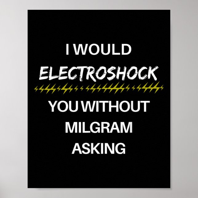 Poster Eu Iria Eletrochocá-La Sem Que Milgram Perguntasse (Frente)