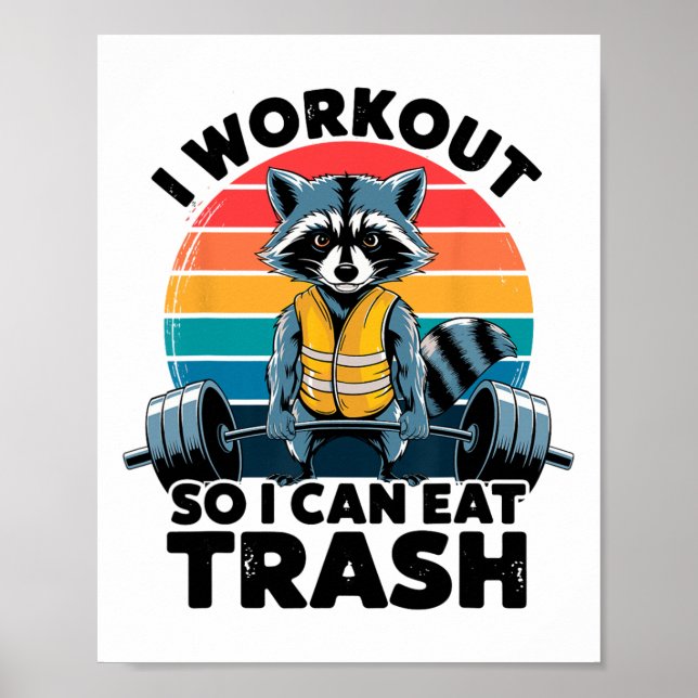 Poster Eu Me Exercito Para Poder Comer Lixo Funny Racoon  (Frente)