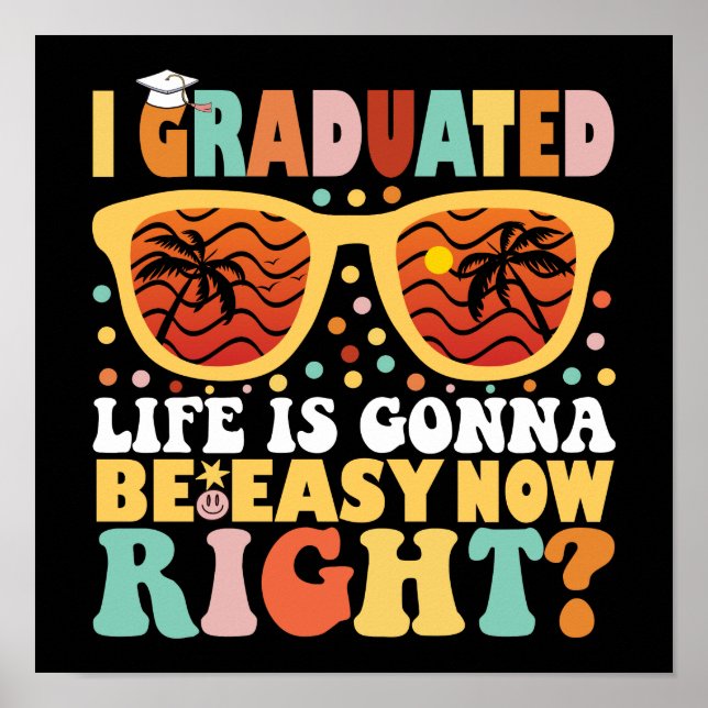 Poster Eu Me Formei A Vida Vai Ser Fácil Agora (Frente)