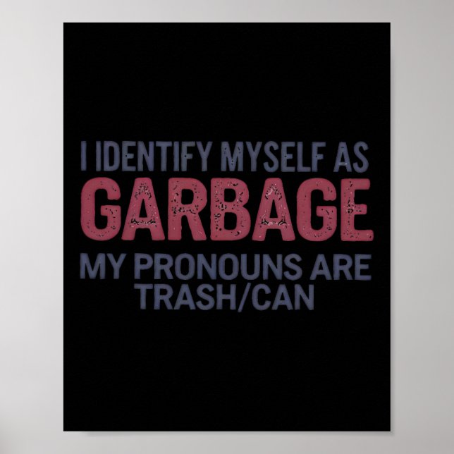 Poster Eu Me Identifico Como Lixo Lixo Engraçado Para Ver (Frente)