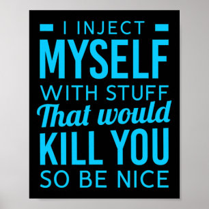 Poster Eu Me Injeto Com Uma Coisa Divertida De Diabetes.