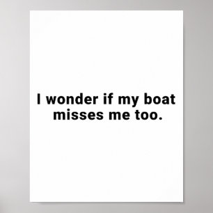 Poster Eu me pergunto se meu barco sente minha falta tamb