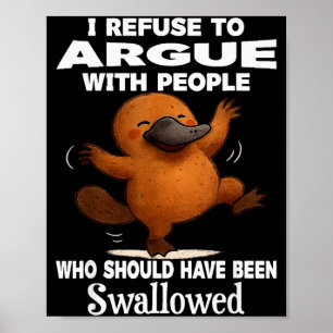 Poster Eu Me Recuso a Discutir Com Pessoas Que Deveriam T
