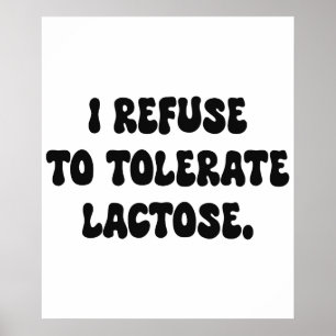 Poster Eu Me Recuso a Tolerar Lactose - Intolerante à Lac