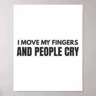 Poster Eu Movo Meus Dedos E As Pessoas Choram Humor Terap
