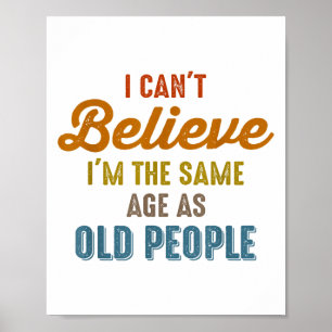 Poster Eu não acredito que tenho a mesma idade que as vel