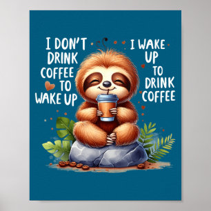 Poster Eu não bebo café acordo eu acordo bebo café