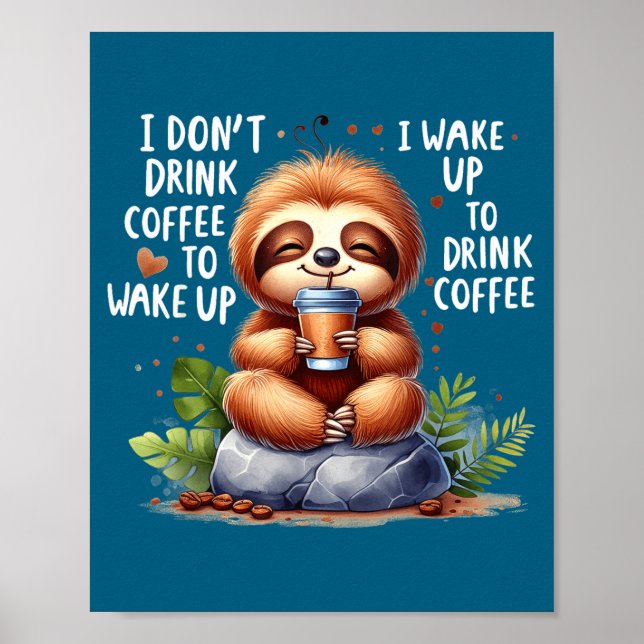 Poster Eu não bebo café acordo eu acordo bebo café (Frente)