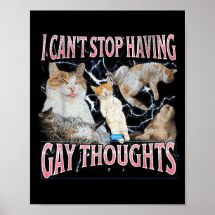 Poster Eu não consigo parar de ter pensamentos gays, meme