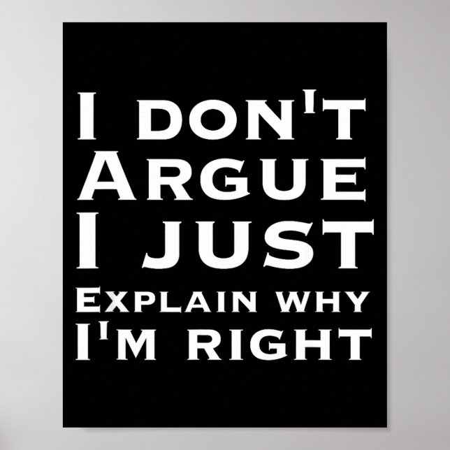 Poster Eu Não Discuto Eu Só Explico Por Que Estou Certo - (Frente)