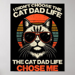 Poster Eu Não Escolhi a Vida de Pai de Gato, a Vida Me Es