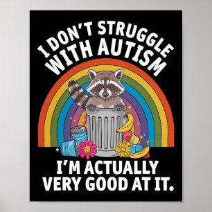 Poster Eu não luto com o autismo Eu sou realmente muito b