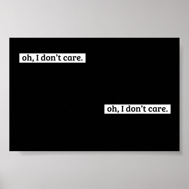 Poster Eu não me importo com a mensagem sarcástica, não i (Frente)