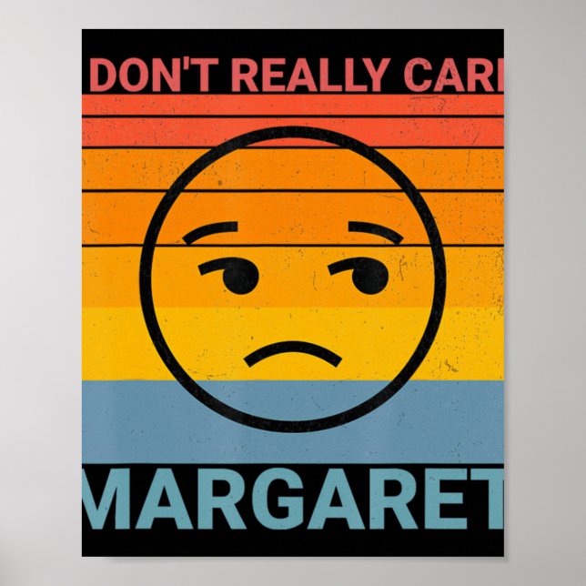 Poster Eu Não Me Importo Com Margaret Engraçado Meme (Frente)