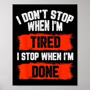 Poster Eu Não Paro Quando Estou Cansado