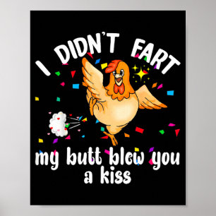 Poster Eu Não Peidou Meu Bumbum Soprou Um Beijo De Galinh