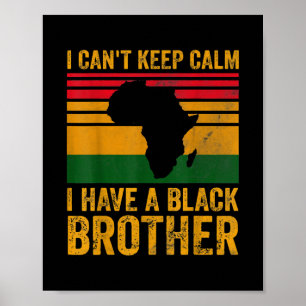 Poster Eu Não Posso Ficar Calmo Eu Tenho Um Irmão Negro