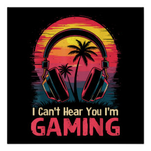 Póster Eu não posso ouvi-lo Estou jogando Videos games En