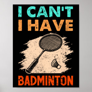 Poster Eu não posso ter um "Badminton Racket Shuttle