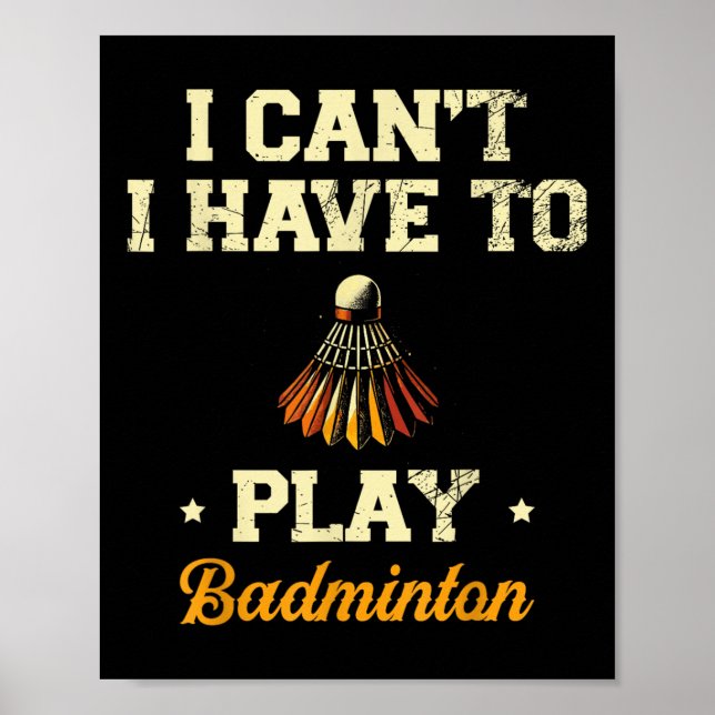 Poster Eu Não Posso Tocar Um Jogador De Badminton Shuttle (Frente)
