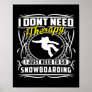 Poster Eu não preciso de terapia Eu só preciso de Snowboa
