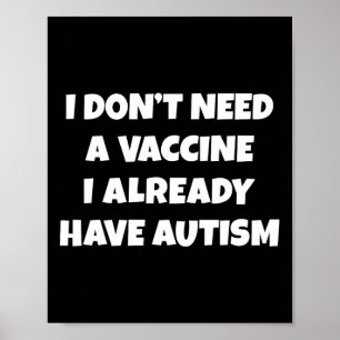 Poster Eu Não Preciso de uma Vacina Eu Já Tenho Autismo E