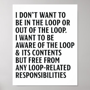 Poster Eu não quero estar no loop ou fora do loop