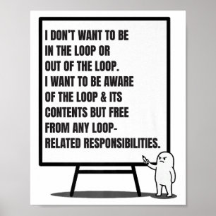 Poster Eu não quero estar no loop ou fora do sarcástico Q