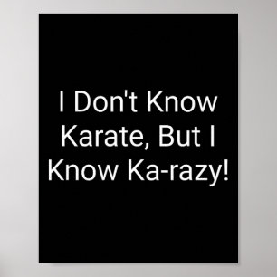 Poster Eu Não Sei Karate Mas Eu Sei Karazy