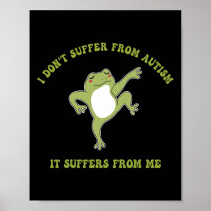 Poster Eu não sofro de Autismo que ele sofre de meu finan