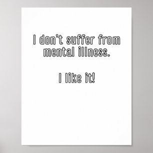 Poster Eu não sofro de doença mental. Eu Gosto Disso! Sti