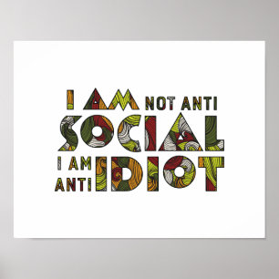 Poster Eu não sou anti social que eu sou anti idiota.