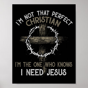 Poster Eu Não Sou Aquele Cristão Perfeito Que Eu Preciso