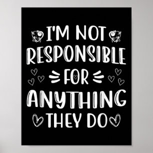Poster Eu Não Sou Responsável Por Nada Que Eles Façam De