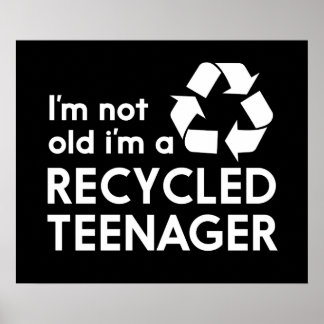Póster Eu não sou velho, sou um adolescente Reciclado