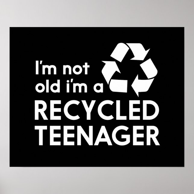 Póster Eu não sou velho, sou um adolescente Reciclado (Frente)