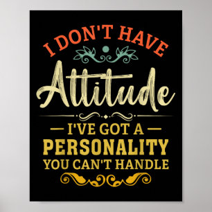 Poster Eu Não Tenho Atitude Eu Tenho Uma Personalidade En