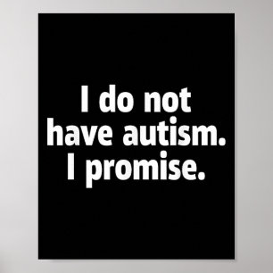 Poster Eu Não Tenho Autismo Eu Prometo Engraçado