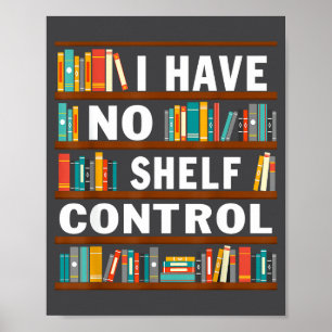 Poster Eu Não Tenho Controle da Prateleira Biblioteca Div