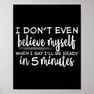 Poster Eu Nem Mesmo Acredito Em Mim, Frases Engraçadas