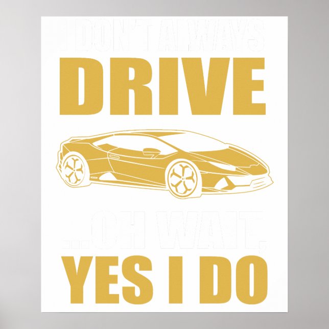 Poster eu nem sempre dirijo oh espera sim eu dirijo LAMBO (Frente)
