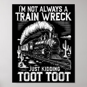 Poster Eu nem sempre sou um desastre de trem só brincando