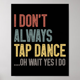 Poster Eu nem sempre toco a dança engraçada da dança colo