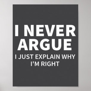 Poster Eu Nunca Discuto Apenas Explico Por Que Estou Cert