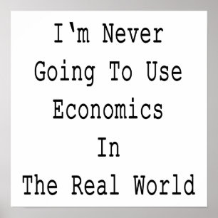 Póster Eu nunca estou indo usar a economia no mundo real