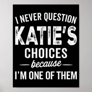 Poster Eu Nunca Questiono as Escolhas de Katie - Katie Pe