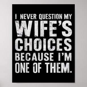 Poster Eu Nunca Questiono Minha Mulher Escolhe Humor De C